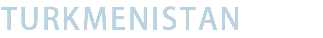 TURKMENISTAN