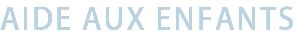 AIDE AUX ENFANTS