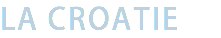 LA CROATIE
